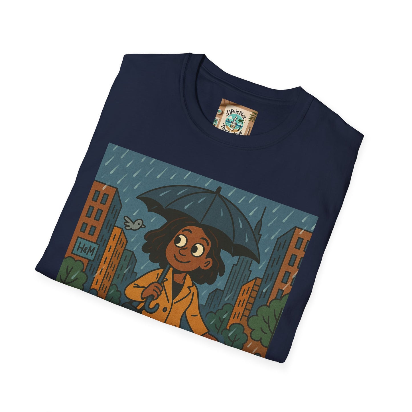 Graphic Tee - Raining in New York and still smiling Life is not that serious