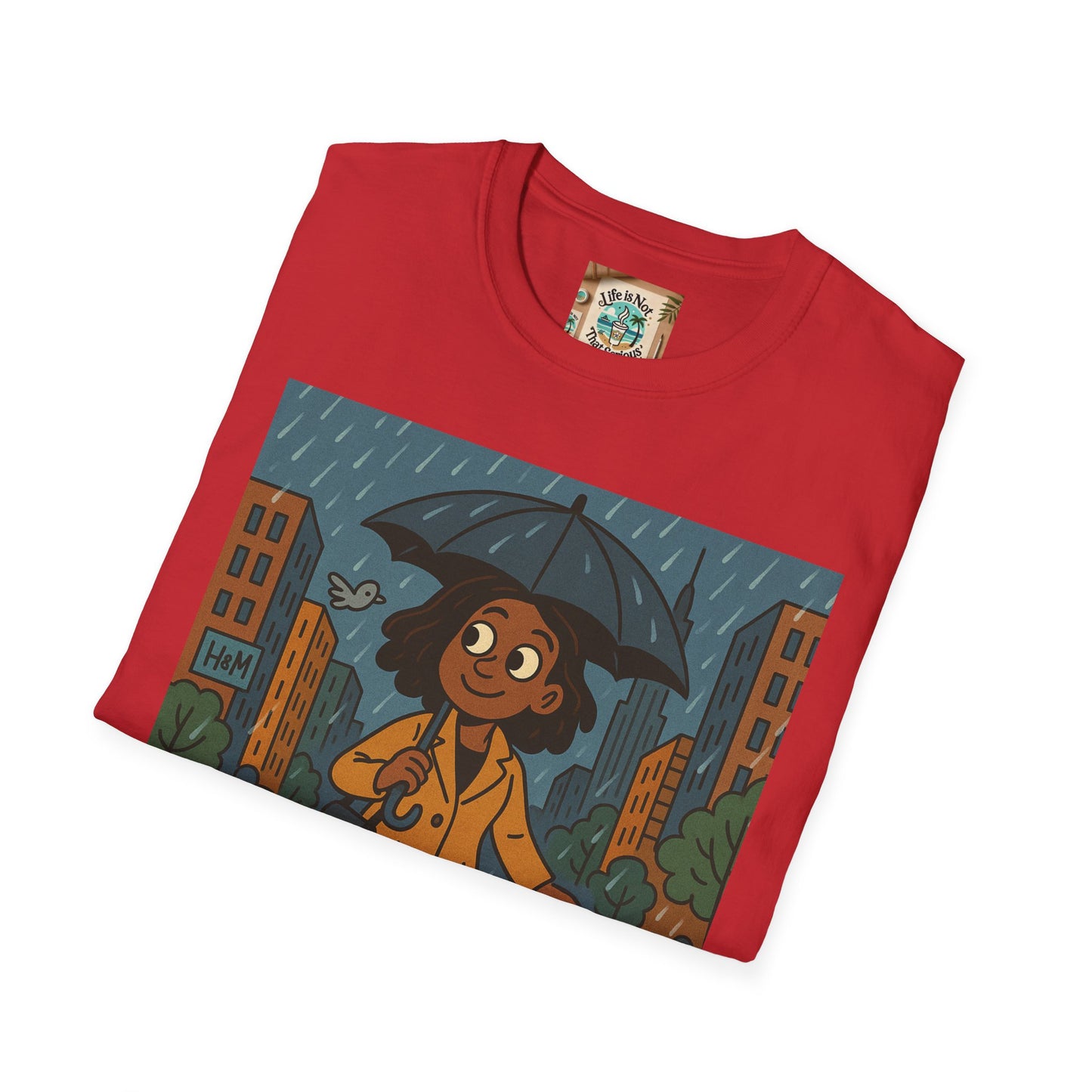 Graphic Tee - Raining in New York and still smiling Life is not that serious