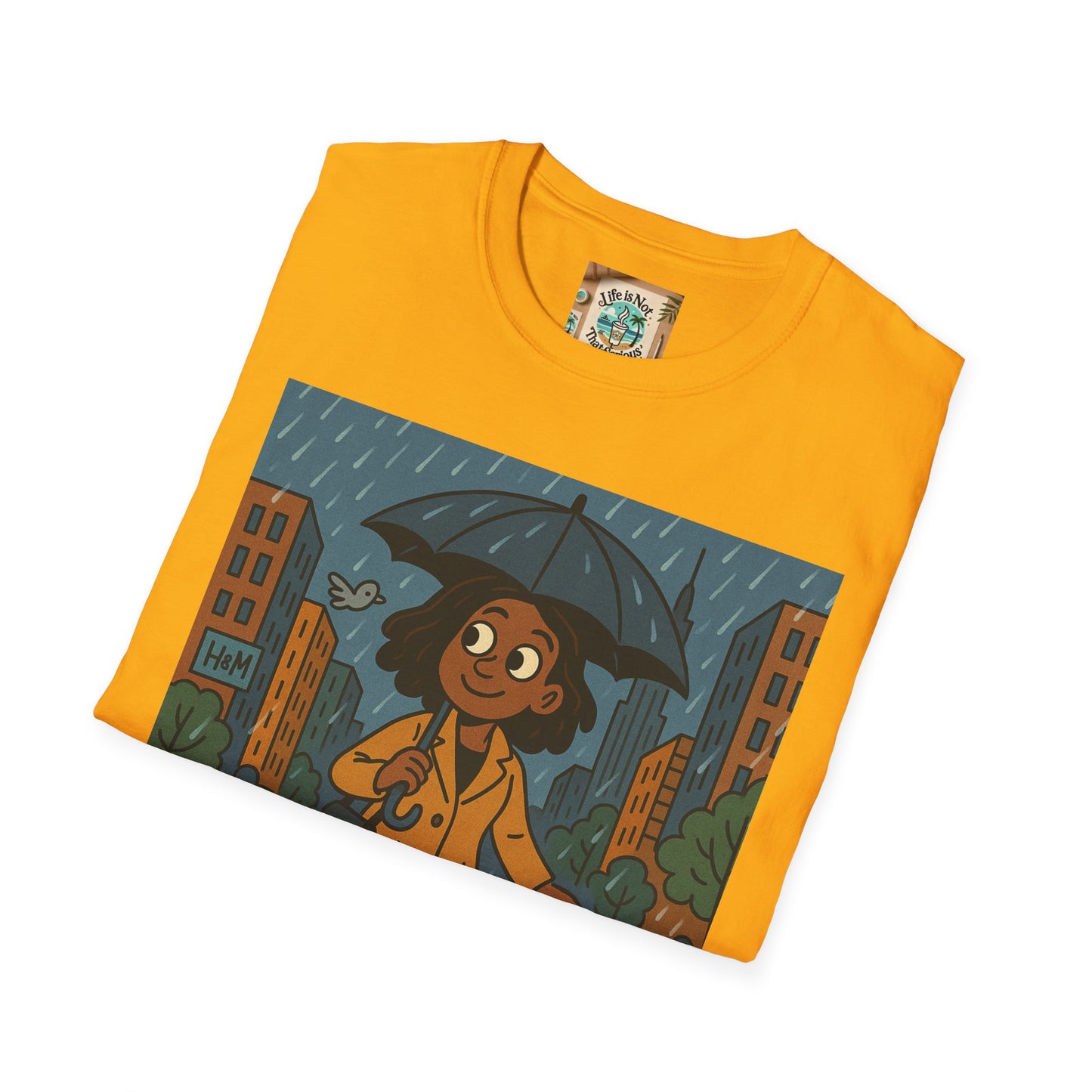 Graphic Tee - Raining in New York and still smiling Life is not that serious
