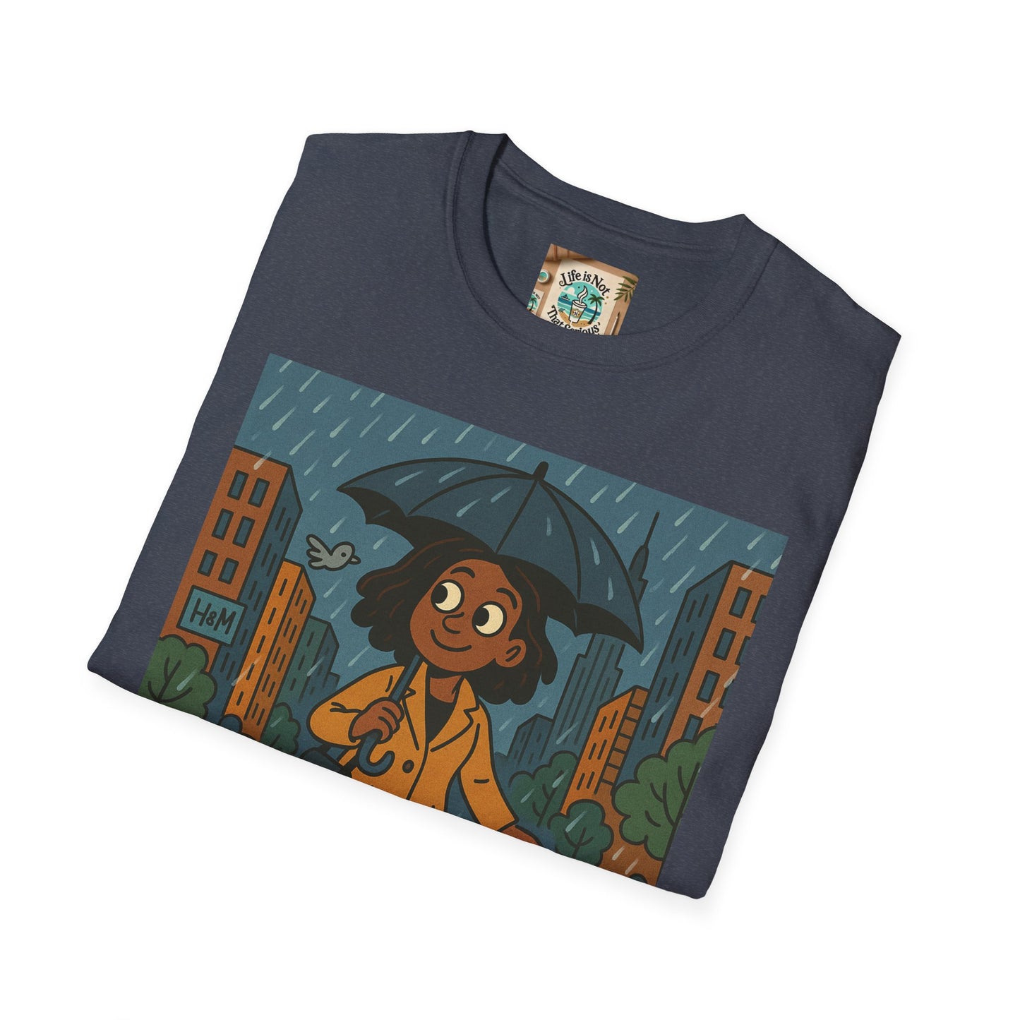 Graphic Tee - Raining in New York and still smiling Life is not that serious