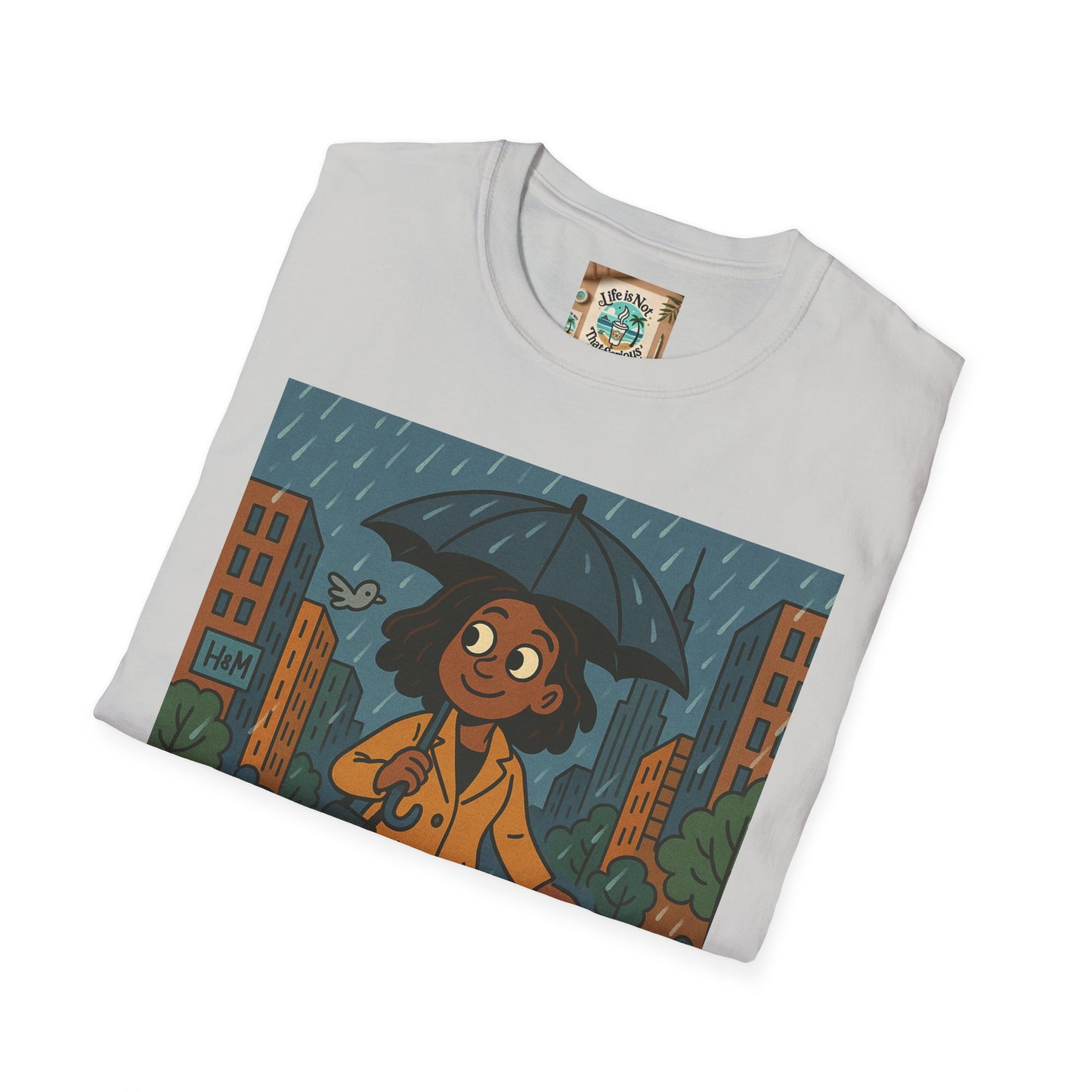 Graphic Tee - Raining in New York and still smiling Life is not that serious